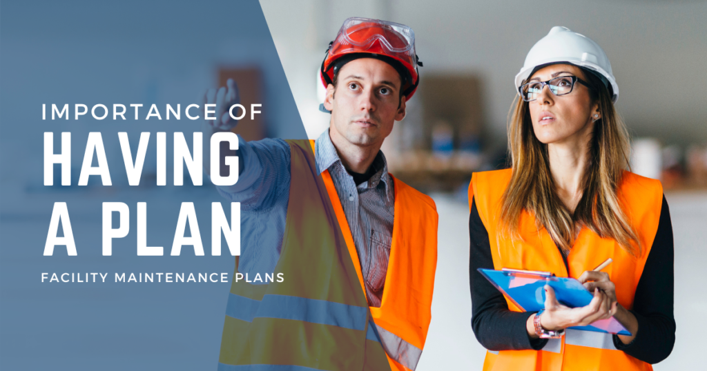 why you need a facility maintenance plan