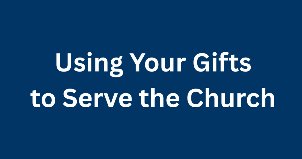 using your gifts to serve the church